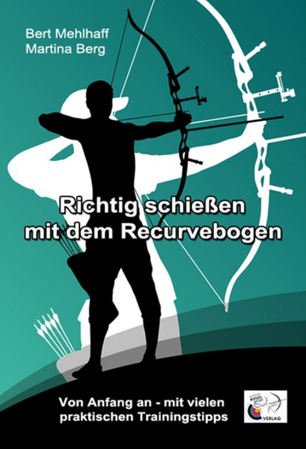 Richtig schießen mit dem Recurvebogen